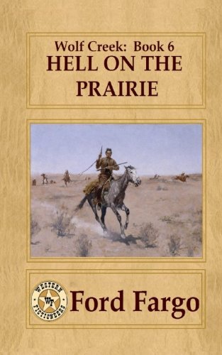 9781490505053: Wolf Creek: Hell on the Prairie: Volume 6