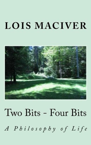 9781490508337: Two Bits - Four Bits: A Philosophy of Life