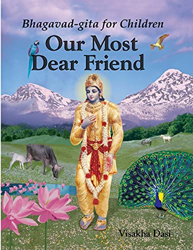 Imagen de archivo de Our Most Dear Friend: Bhagavad-gita for Children a la venta por BooksRun