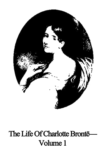 Imagen de archivo de The Life of Charlotte Bronte Volume 1 a la venta por THE SAINT BOOKSTORE