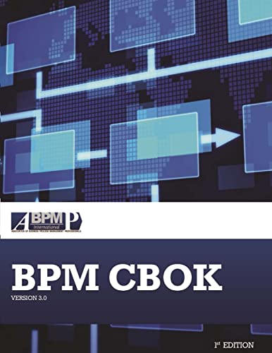 Stock image for BPM CBOK Version 3.0: Guide to the Business Process Management Common Body Of Knowledge for sale by Orion Tech