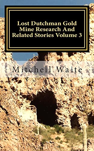 Stock image for Lost Dutchman Gold Mine Research And Related Stories Volume 3: Black and White Edition for sale by Save With Sam
