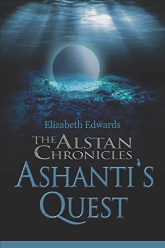 Imagen de archivo de The Alstan Chronicles- Ashanti's Quest a la venta por THE SAINT BOOKSTORE