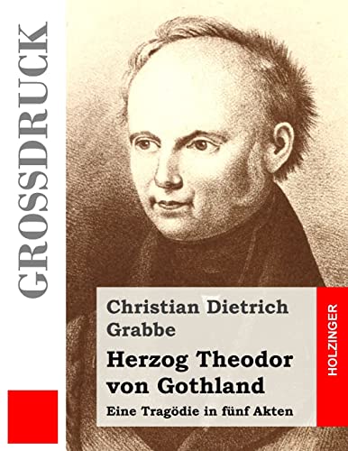 9781490521190: Herzog Theodor von Gothland (Grodruck): Eine Tragdie in fnf Akten