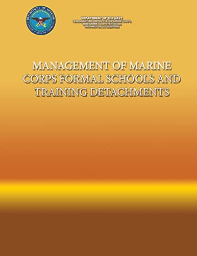 Management of Marine Corps Formal Schools and Training Detachments (9781490525181) by Navy, Department Of The