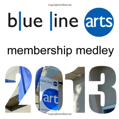 Blue Line Arts, Membership Medley, 2013 (9781490528373) by Johnson, Craig E