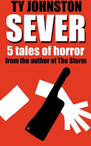 SEVER: five tales of horror (9781490528632) by Johnston, Ty