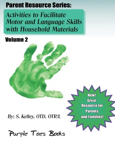 Beispielbild fr Activities to Facilitate Motor and Language Skills with household materials: Parent Resource Series - Volume 2 zum Verkauf von Revaluation Books