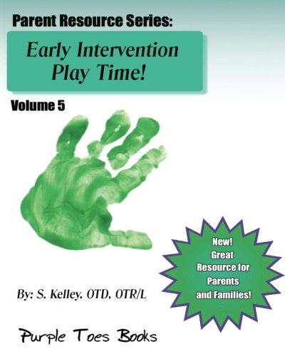 Beispielbild fr Early Intervention Play Time: Parent Resource Series Volume 5: Parent Resource Series - Volume 5 zum Verkauf von Revaluation Books