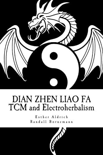 Stock image for Dian Zhen Liao Fa: TCM and Electroherbalism for sale by AwesomeBooks