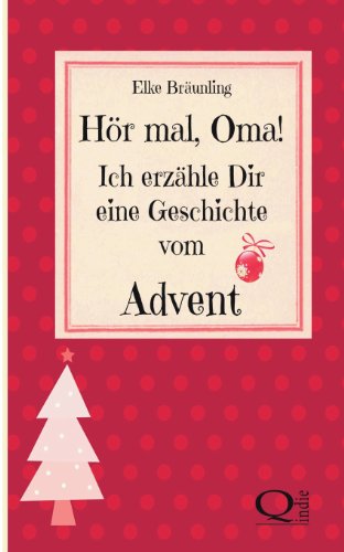 Beispielbild fr Hr mal, Oma! Ich erzhle Dir eine Geschichte vom Advent: Adventsgeschichten und Adventsmrchen zum Verkauf von medimops