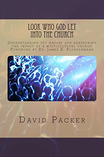 9781490532264: Look Who God Let into the Church: Understanding the nature and sharpening the impact of a multicultural church