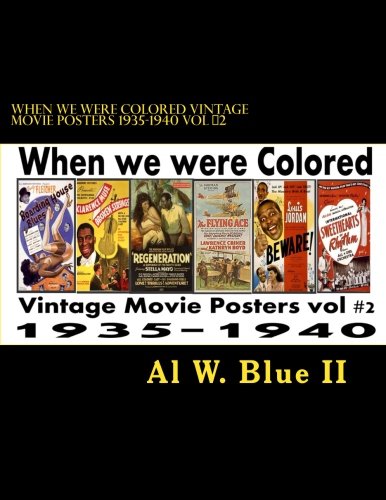 Beispielbild fr When we were Colored Vintage Movie Posters 1935-1940 Vol #2: When we were Colored: Volume 2 zum Verkauf von Revaluation Books