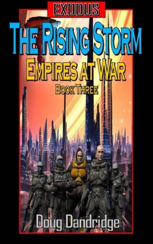 Beispielbild fr Exodus: Empires at War: Book 3: The Rising Storm (Volume 3) zum Verkauf von Colorado's Used Book Store