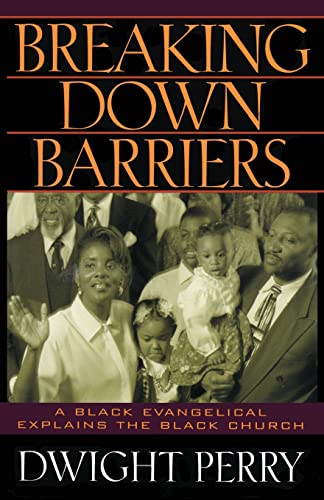 Stock image for Breaking Down Barriers: A Black Evangelical Explains the Black Church for sale by Save With Sam