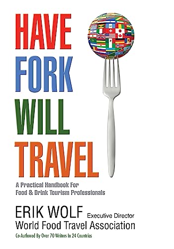 9781490533995: Have Fork Will Travel: A Practical Handbook for Food & Drink Tourism Professionals [Lingua Inglese]
