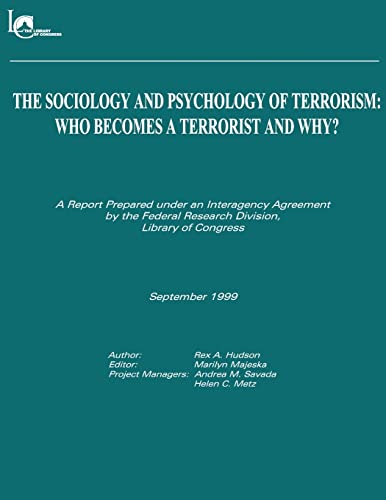 9781490534879: The Sociology and Psychology of Terrorism: Who Becomes a Terrorist and Why