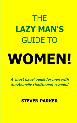 9781490534954: The Lazy Man's Guide To Women!