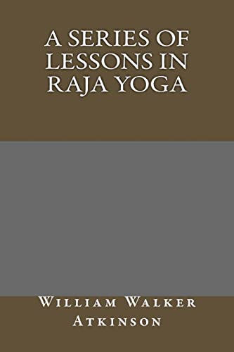 9781490536545: A Series of Lessons in Raja Yoga