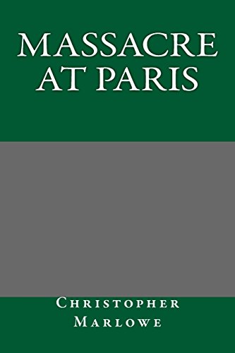 Massacre at Paris (9781490536699) by Christopher Marlowe