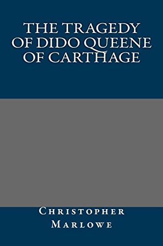 9781490536767: The Tragedy of Dido Queene of Carthage
