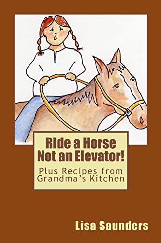 Stock image for Ride a Horse Not an Elevator for sale by ThriftBooks-Atlanta