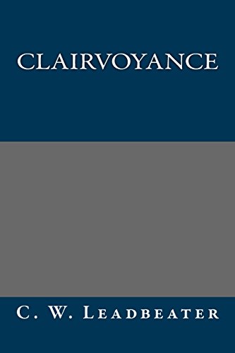 Clairvoyance (9781490538327) by C. W. Leadbeater