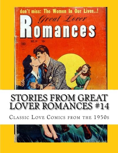 9781490543246: Stories From Great Lover Romances #14: Classic Love Comics From the 1950s