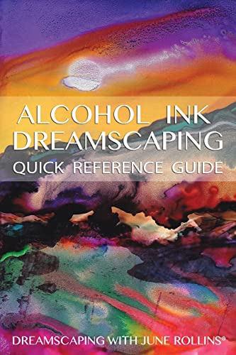 Beispielbild fr Alcohol Ink Dreamscaping Quick Reference Guide: Relaxing, intuitive art-making for all levels zum Verkauf von AwesomeBooks