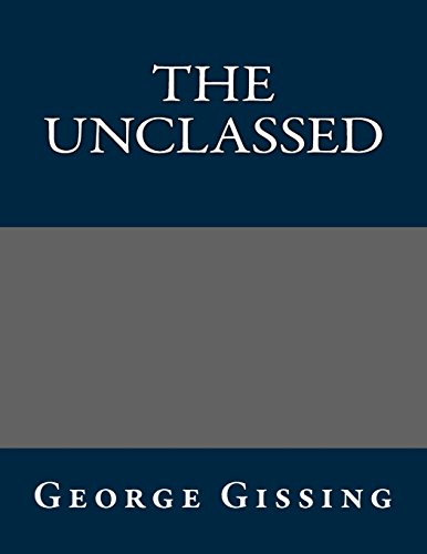 The Unclassed (9781490544908) by George Gissing