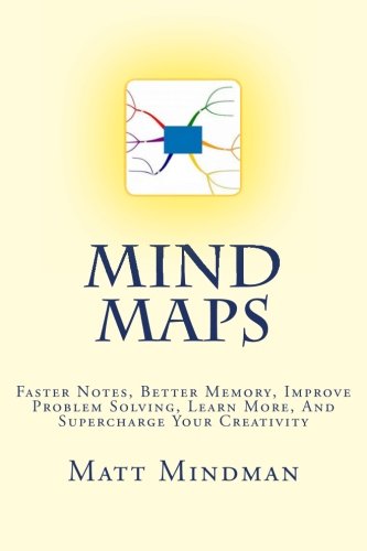 9781490547022: Mind Maps: Faster Notes, Better Memory, Improve Problem Solving, Learn More, And Supercharge Your Creativity