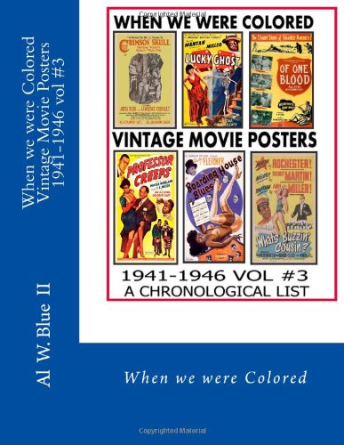 Beispielbild fr When we were Colored Vintage Movie Posters 1941-1946 vol #3: When we were Colored: Volume 3 zum Verkauf von Revaluation Books