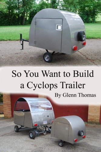 Stock image for So You Want To Build A Cyclops Trailer for sale by Revaluation Books