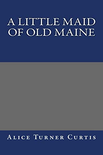 Stock image for A Little Maid of Old Maine (Paperback) for sale by Book Depository International