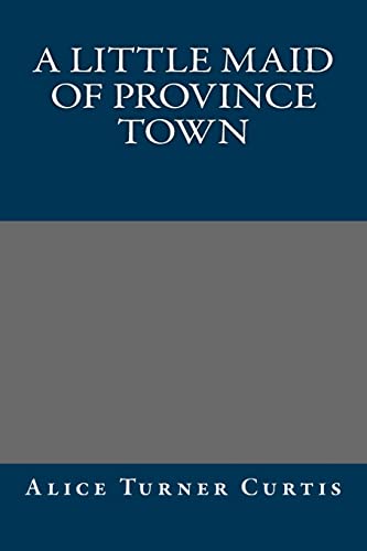 Stock image for A Little Maid of Province Town for sale by Revaluation Books