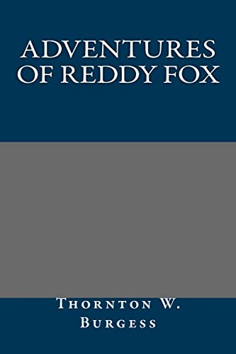 Adventures of Reddy Fox (9781490559759) by Thornton W. Burgess