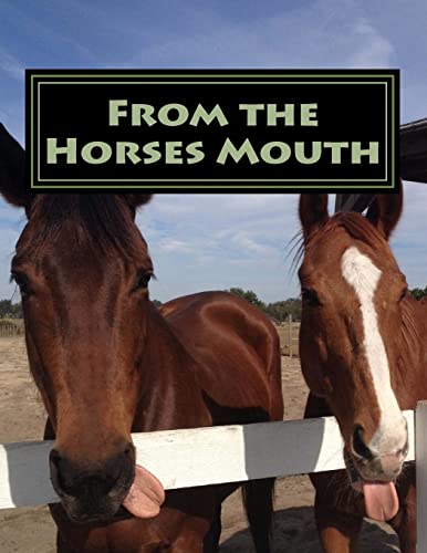9781490560120: From the Horses Mouth: A collection of short stories about a Horse Rescue from the horses point of view
