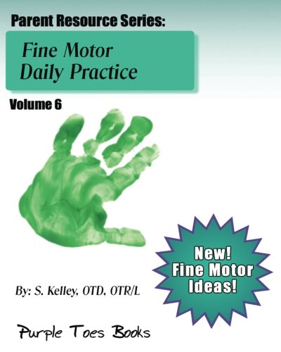 9781490560441: Fine Motor Daily Practice: Parent Resource Series - Volume 6: Parent Resource Series - Volume 6