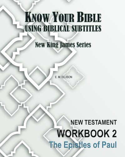 9781490560892: Know Your Bible Using Biblical Subtitles: New King James Series - Workbook 2: The Epistles of Paul