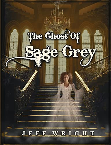 Beispielbild fr The Ghost of Sage Grey zum Verkauf von Bookmans