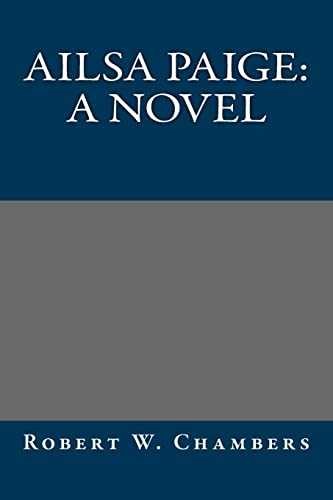 Ailsa Paige: A Novel (9781490562803) by Robert W. Chambers