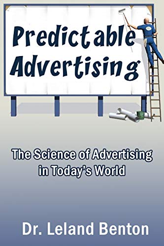 Beispielbild fr Predictable Advertising: The Science of Advertising in Todays World (ePublishing) zum Verkauf von Red's Corner LLC