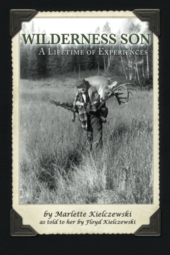 9781490564463: Wilderness Son: A Lifetime of Experiences