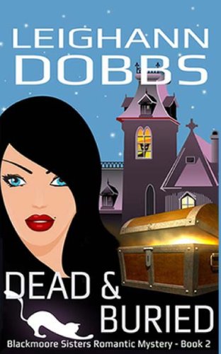 Stock image for Dead and Buried: Volume 2 (Blackmoore Sisters Cozy Mysteries) for sale by WorldofBooks