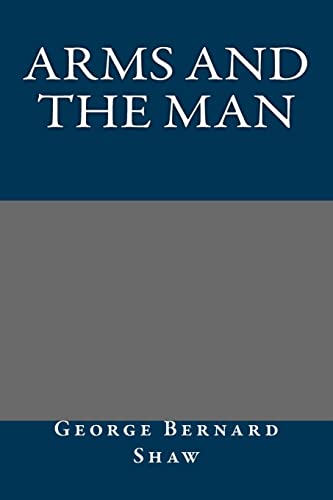 Arms and the Man (9781490566399) by George Bernard Shaw