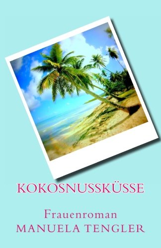9781490567136: Kokosnusskuesse: Frauenroman (German Edition)