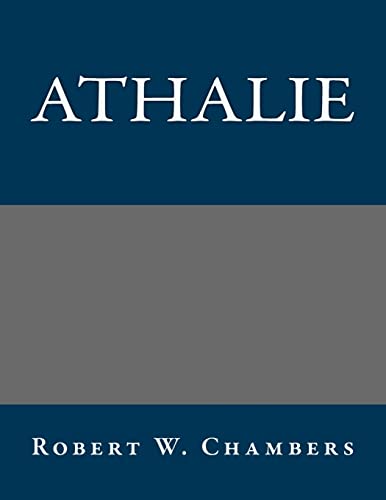 Athalie (9781490567686) by Robert W. Chambers