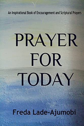 Beispielbild fr Prayer for Today: An Inspirational Book of Encouragement and Scriptural Prayers: Volume 1 zum Verkauf von WorldofBooks