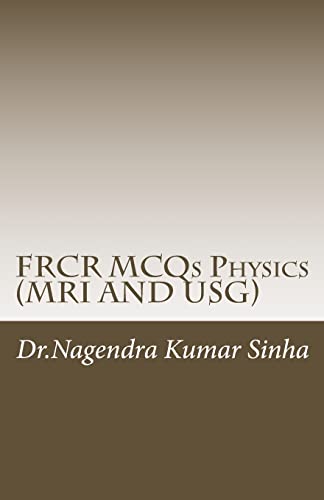 Stock image for FRCR MCQs Physics(MRI AND USG) (FRCR PHYSICS) for sale by Mispah books