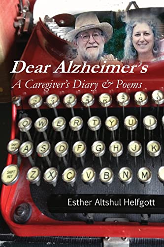 Stock image for Dear Alzheimer's: A Caregiver's Diary & Poems for sale by Gulf Coast Books